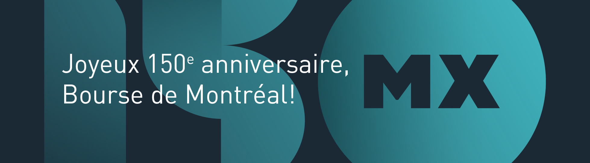 Joyeux 150e anniversaire, Bourse de Montréal!