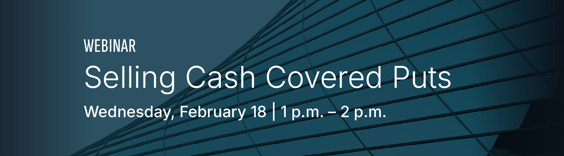 Webinar - Selling Cash Covered Puts