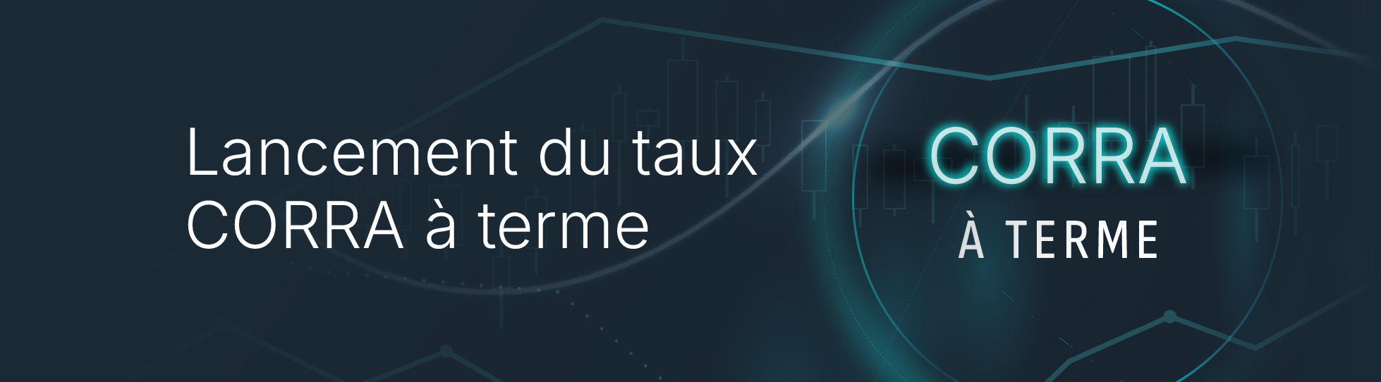 Lancement du taux CORRA à terme