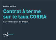 Caractéristiques des contrats à terme d'un mois et de trois mois sur le taux CORRA