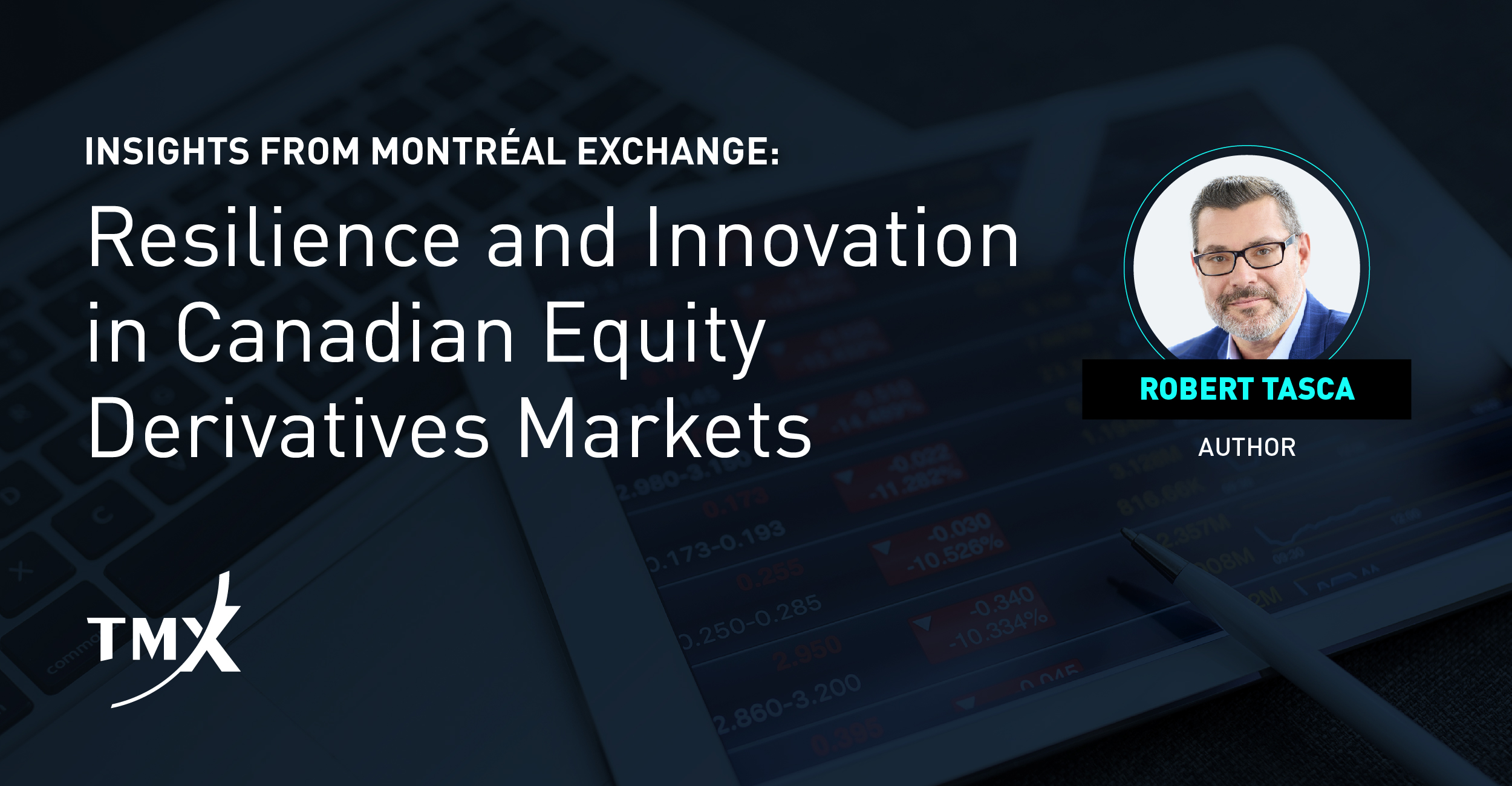 Resilience and Innovation in Canadian Equity Derivatives Markets, author - Robert Tasca