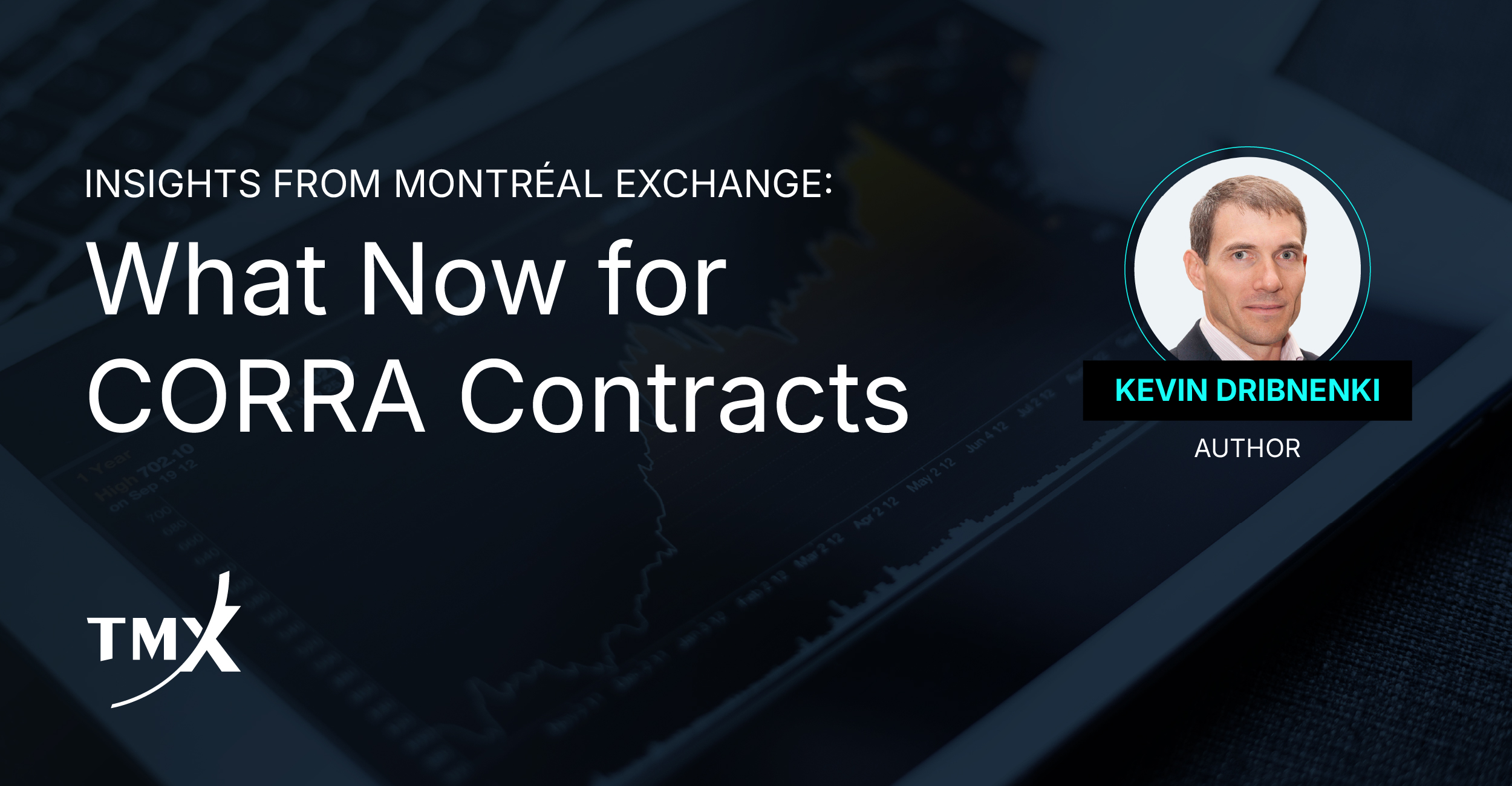 What Now for CORRA Contracts with photo of author Kevin Dribnenki